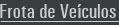 Frota de ve&iacute;culos